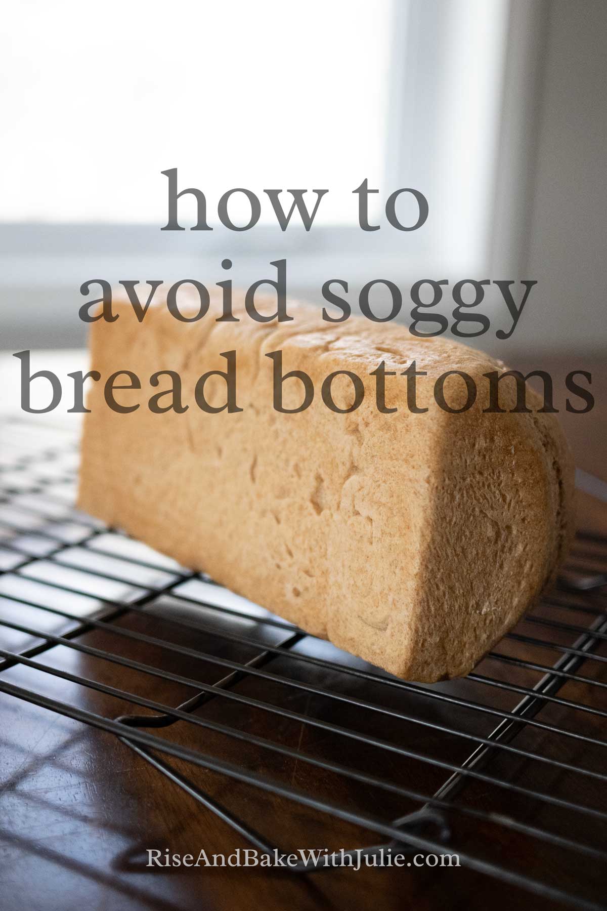 How To Prevent Soggy Bread Bottoms